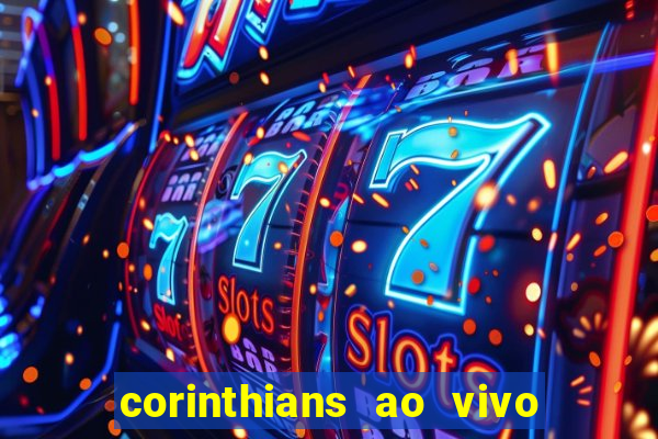 corinthians ao vivo multi multicanal